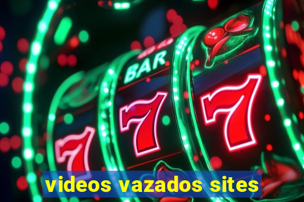 videos vazados sites