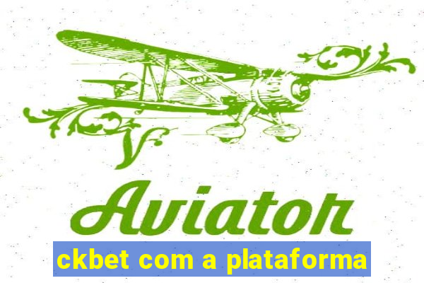 ckbet com a plataforma