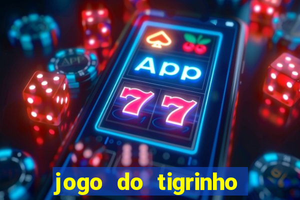 jogo do tigrinho de r$ 1