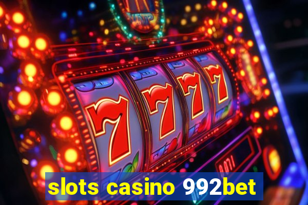 slots casino 992bet