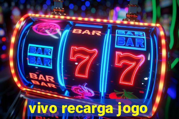 vivo recarga jogo