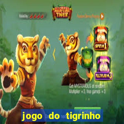 jogo do tigrinho paga de verdade