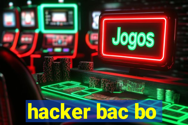 hacker bac bo