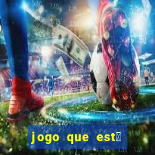 jogo que est谩 pagando agora