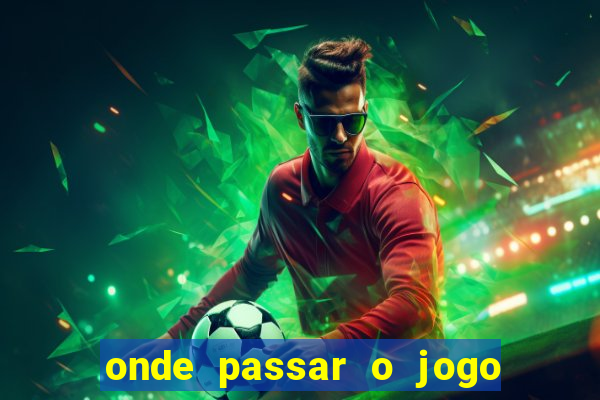 onde passar o jogo da champions