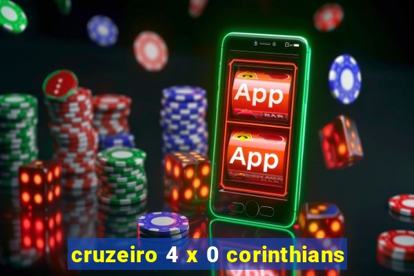 cruzeiro 4 x 0 corinthians