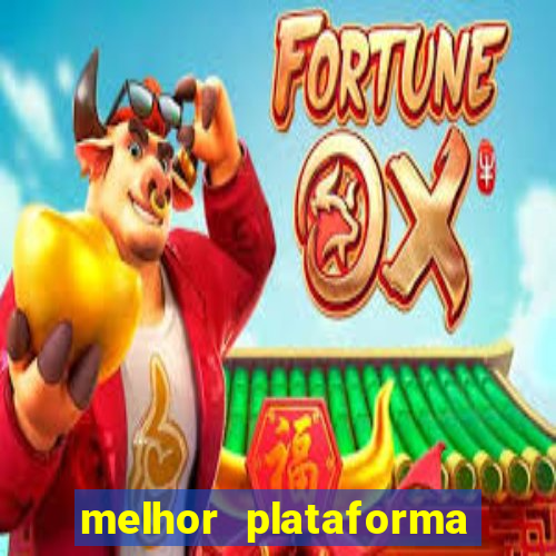 melhor plataforma jogo do tigre