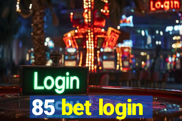 85 bet login