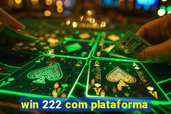 win 222 com plataforma