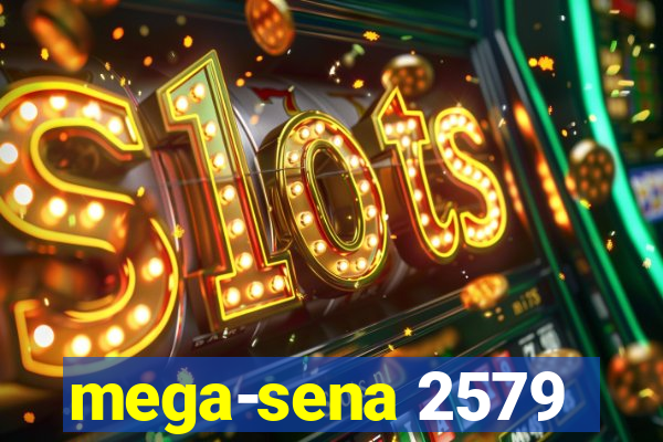 mega-sena 2579