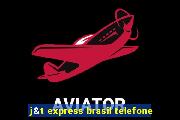 j&t express brasil telefone