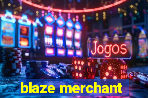 blaze merchant