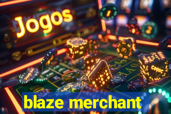 blaze merchant