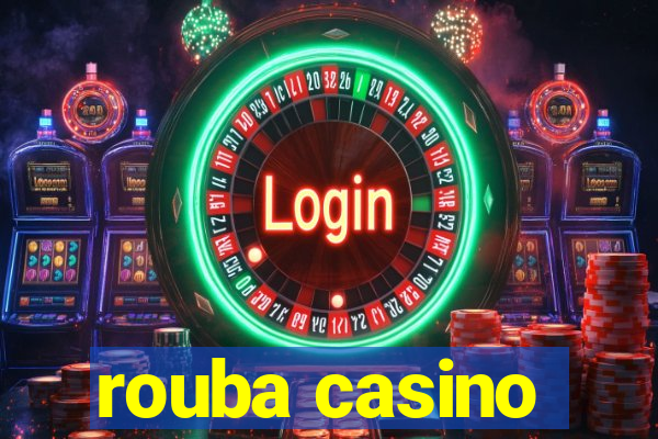 rouba casino