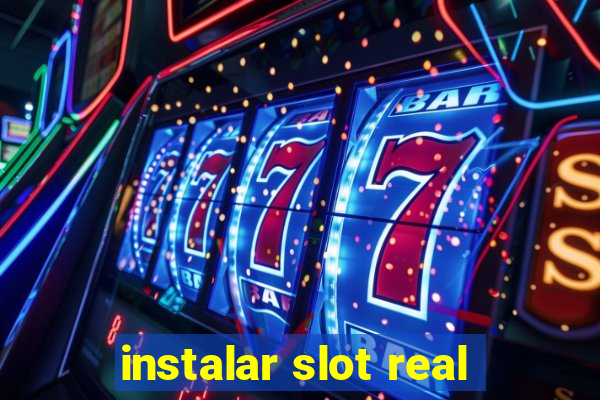 instalar slot real