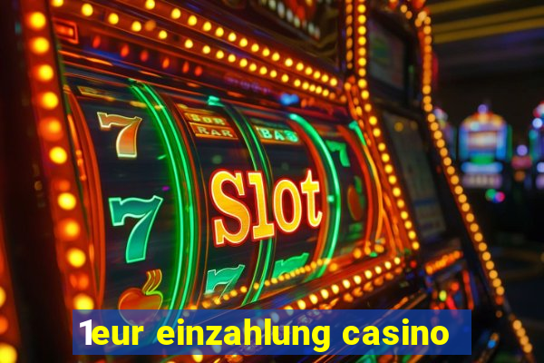 1eur einzahlung casino