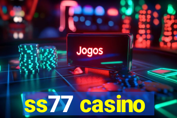 ss77 casino