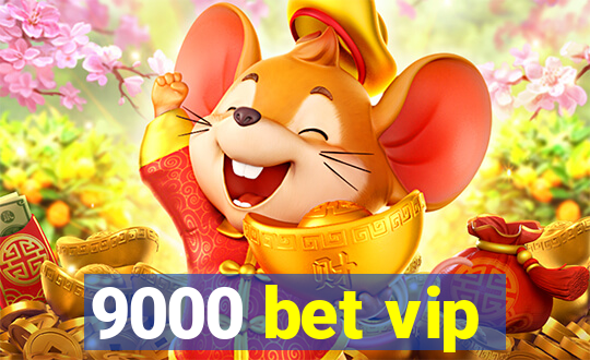 9000 bet vip