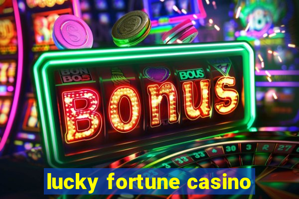 lucky fortune casino