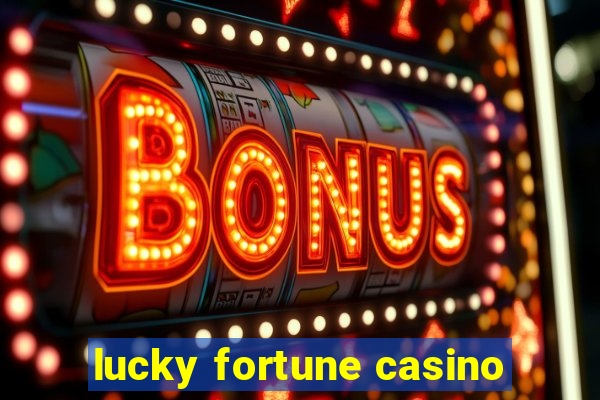 lucky fortune casino