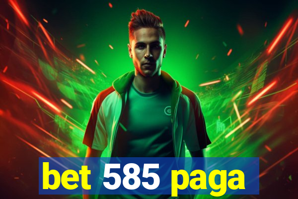 bet 585 paga