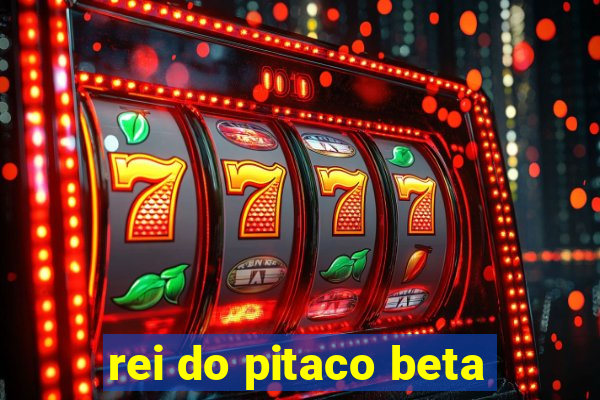 rei do pitaco beta