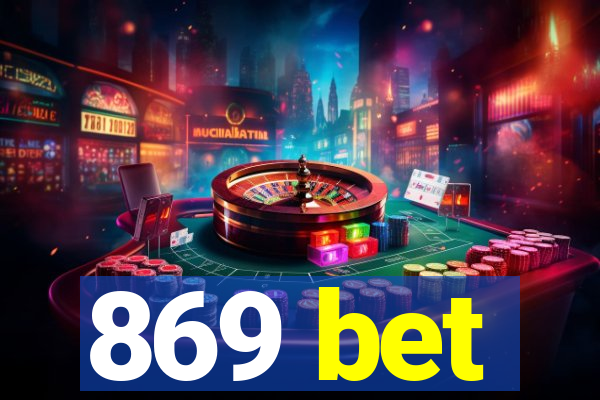 869 bet