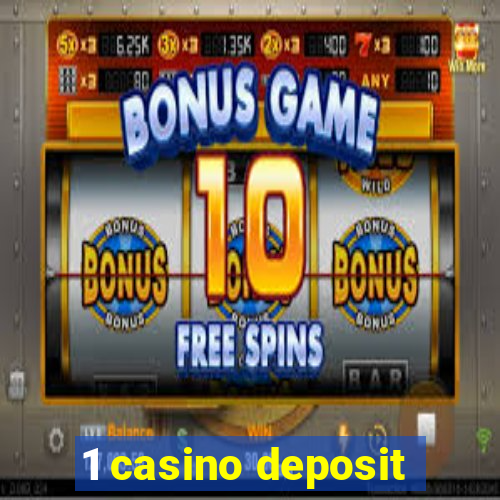 1 casino deposit