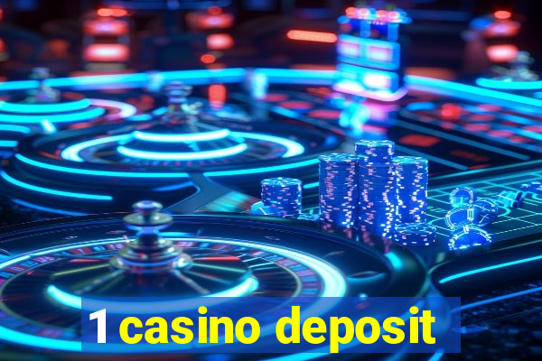 1 casino deposit