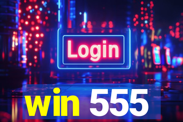 win 555