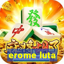 erome luta