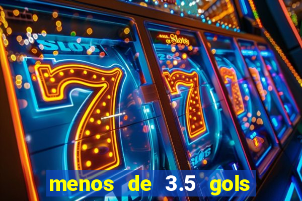 menos de 3.5 gols o que significa