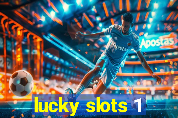 lucky slots 1