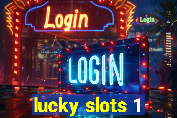 lucky slots 1