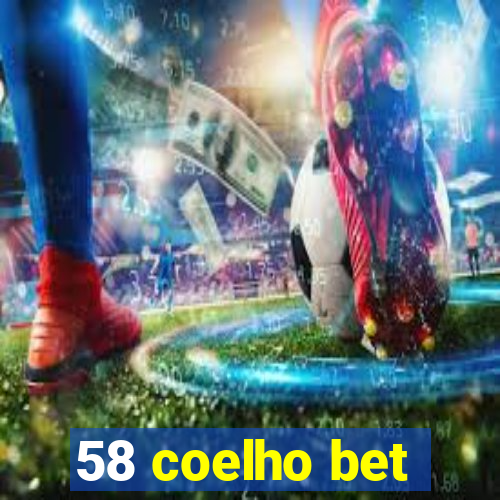 58 coelho bet