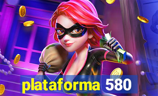 plataforma 580