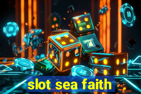 slot sea faith