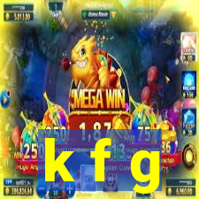 k f g