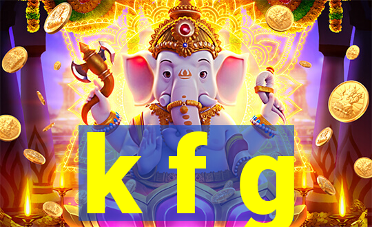 k f g