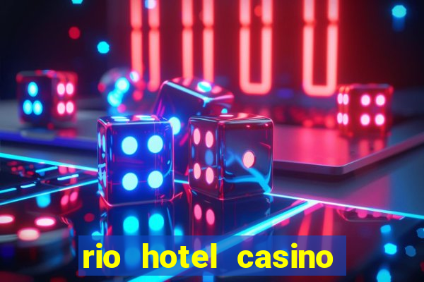 rio hotel casino las vegas shows