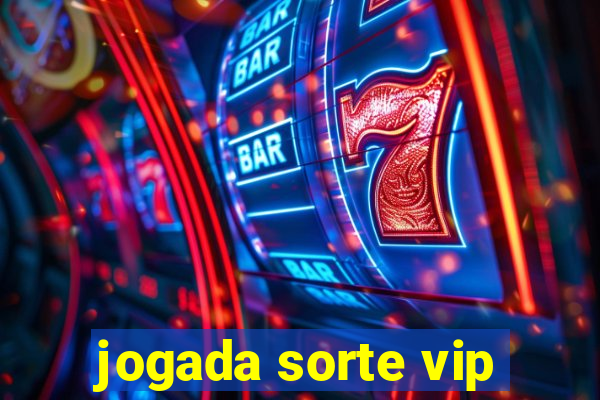 jogada sorte vip