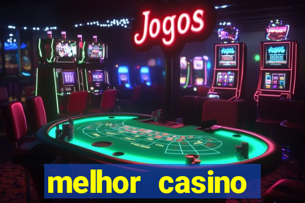 melhor casino online para ganhar dinheiro