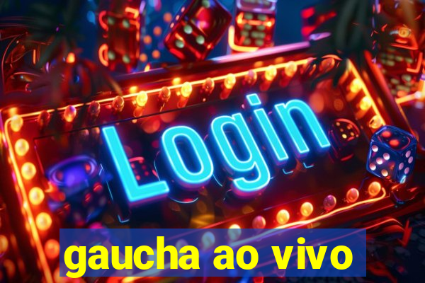 gaucha ao vivo