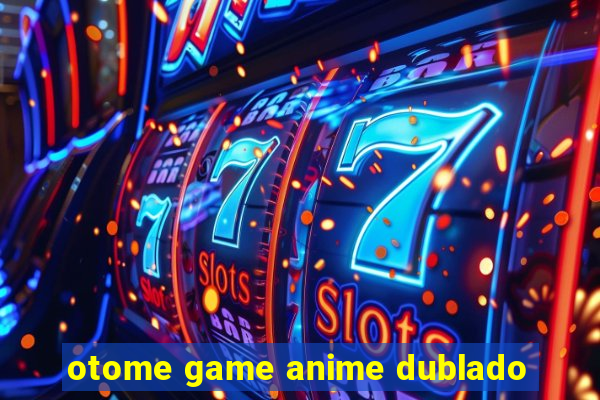 otome game anime dublado