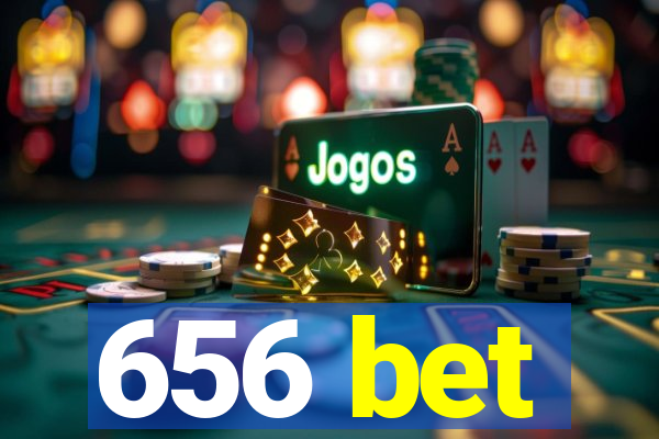 656 bet