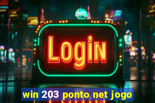 win 203 ponto net jogo