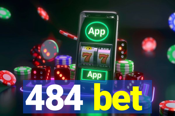 484 bet