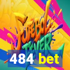 484 bet