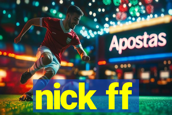 nick ff