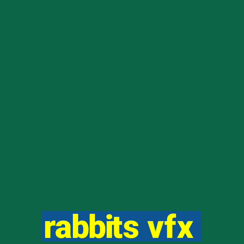 rabbits vfx